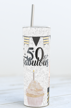 Load image into Gallery viewer, 50 &amp; Fabulous Skinny 20oz Stainless Steel Tumbler
